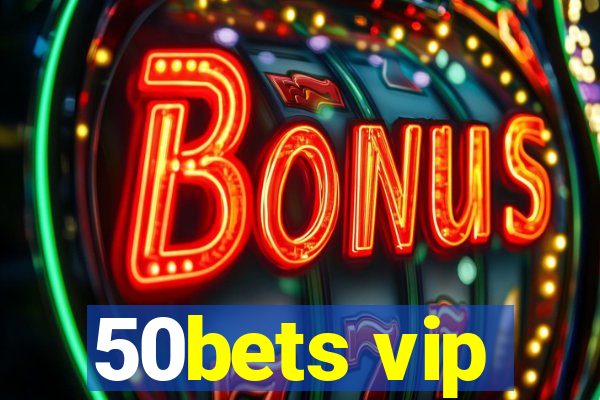 50bets vip